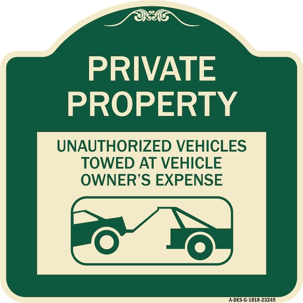 Signmission Private Property Unauthorized Vehicles Towed Owner Expense Aluminum Sign, 18" L, 18" H, G-1818-23245 A-DES-G-1818-23245 - main